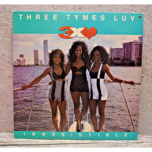 Three Tymes Luv, Irresistible,